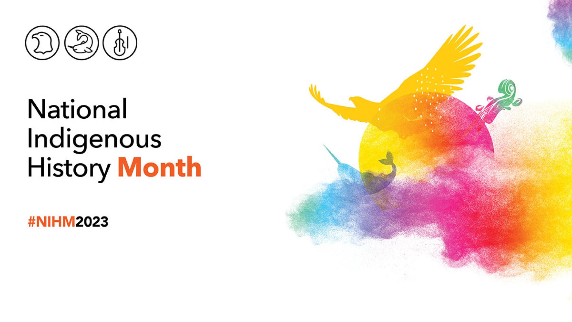 an eagle representing First Nations, a narwhal representing Inuit, and a violin representing Métis. These illustrations are placed around the sun and surrounded by multicoloured smoke that represents Indigenous traditions, spirituality, inclusion and diversity. Text: National Indigenous History Month #NIHM2023