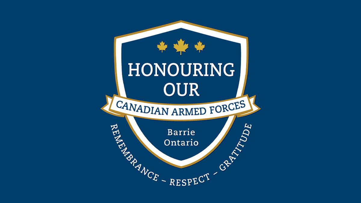 Crest including text: Honouring our Canadian Armed Forces | Barrie, Ontario | Remembrance - Respect - Gratitude